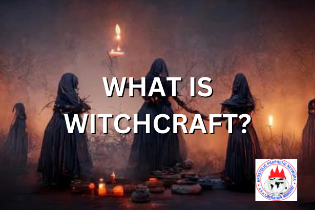 WHAT IS WITCHCRAFT
