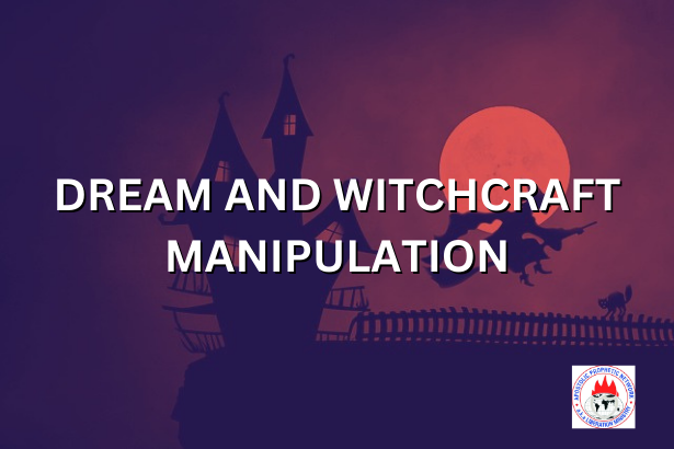 DREAM AND WITCHCRAFT MANIPULATION
