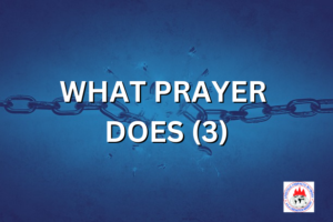 WHAT PRAYER DOES 3