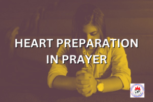 HEART PREPARATION IN PRAYER