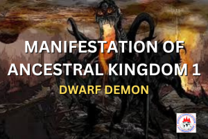 MANIFESTATION OF ANCESTRAL KINGDOM 1 - DWARF DEMON