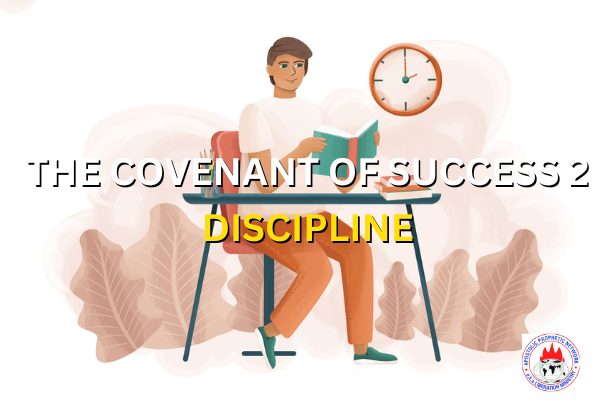 THE COVENANT OF SUCCESS 2 - DISCIPLINE