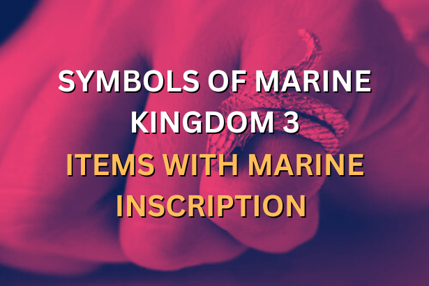 SYMBOLS OF MARINE KINGDOM 3 - ITEMS WITH MARINE INSCRIPTION