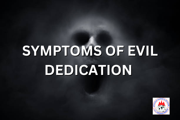 SYMPTOMS OF EVIL DEDICATION