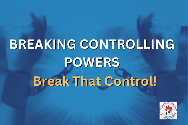 BREAKING CONTROLLING POWERS - Break That Control!