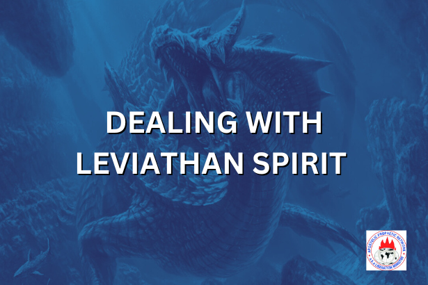 DEALING WITH LEVIATHAN SPIRIT
