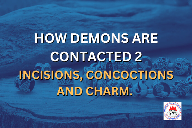HOW DEMONS ARE CONTACTED 2 - INCISIONS, CONCOCTIONS AND CHARM