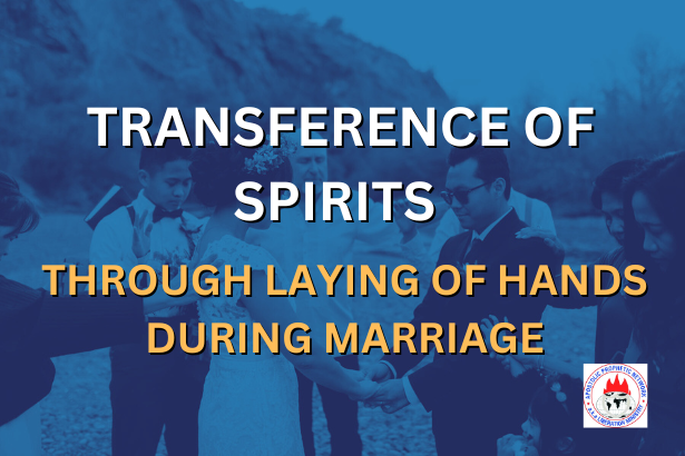 TRANSFERENCE OF SPIRITS THROUGH LAYING OF HANDS DURING MARRIAGE