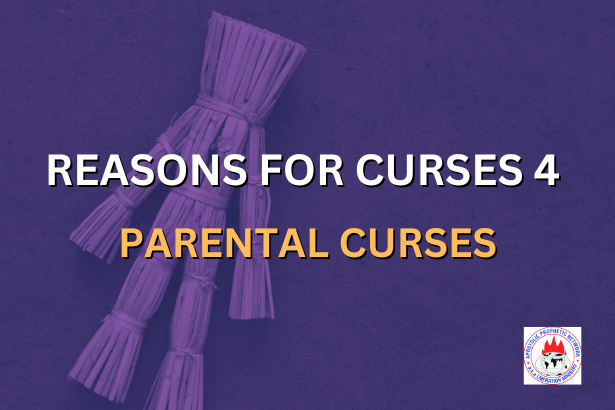 REASONS FOR CURSES 4 - PARENTAL CURSES