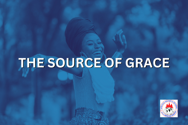 THE SOURCE OF GRACE
