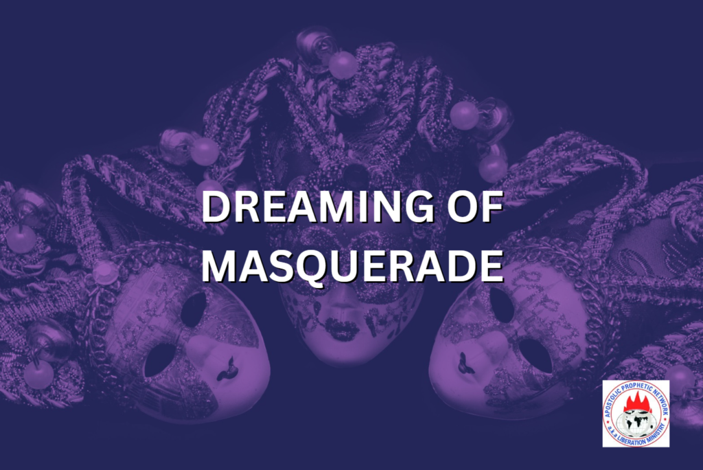 DREAMING OF MASQUERADE