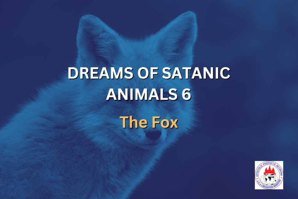 DREAMS OF SATANIC ANIMALS 6 - The Fox 🦊