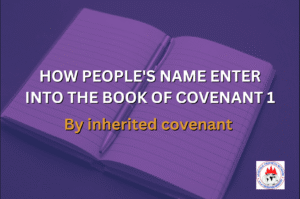 HOW PEOPLE'S NAME ENTER INTO THE BOOK OF COVENANT 1 - By inherited covenant
