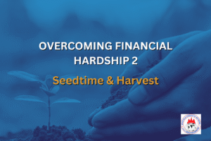 OVERCOMING FINANCIAL HARDSHIP 2 - Seedtime & Harvest