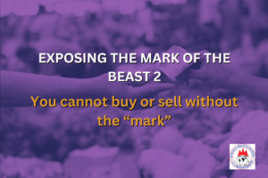 EXPOSING THE MARK OF THE BEAST 2 - You cannot buy or sell without the “mark”
