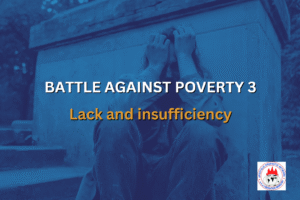 BATTLE AGAINST POVERTY 3 - Lack and insufficiency