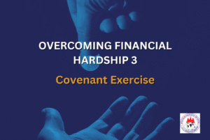 OVERCOMING FINANCIAL HARDSHIP 3 - Covenant Exercise