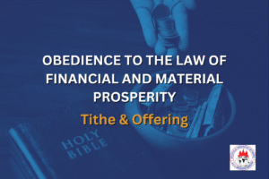 OBEDIENCE TO THE LAW OF FINANCIAL AND MATERIAL PROSPERITY - Tithe & Offering