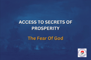 ACCESS TO SECRETS OF PROSPERITY - The Fear Of God