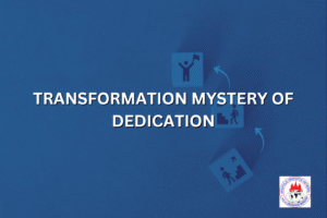 TRANSFORMATION MYSTERY OF DEDICATION