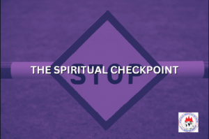 THE SPIRITUAL CHECKPOINT