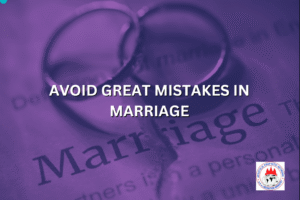 AVOID GREAT MISTAKES IN MARRIAGE