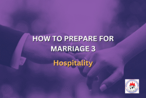 HOW TO PREPARE FOR MARRIAGE 4 - Hospitality
