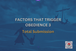 FACTORS THAT TRIGGER OBEDIENCE 3 - Total Submission