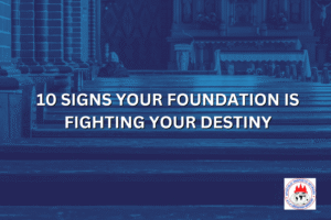 10 SIGNS YOUR FOUNDATION IS FIGHTING YOUR DESTINY