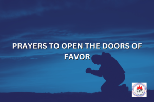 PRAYERS TO OPEN THE DOORS OF FAVOR