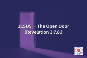 JESUS — The Open Door (Revelation 3:7,8.)