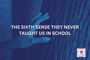 THE SIXTH SENSE THEY NEVER TAUGHT US IN SCHOOL