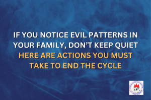 IF YOU NOTICE EVIL PATTERNS IN YOUR FAMILY, DON’T KEEP QUIET - HERE ARE ACTIONS YOU MUST TAKE TO END THE CYCLE