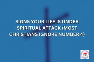 SIGNS YOUR LIFE IS UNDER SPIRITUAL ATTACK (MOST CHRISTIANS IGNORE NUMBER 4)