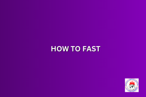 HOW TO FAST