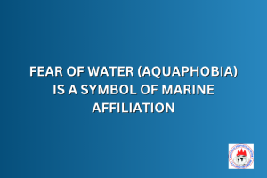 FEAR OF WATER (AQUAPHOBIA) IS A SYMBOL OF MARINE AFFILIATION