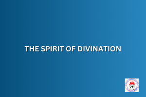 THE SPIRIT OF DIVINATION