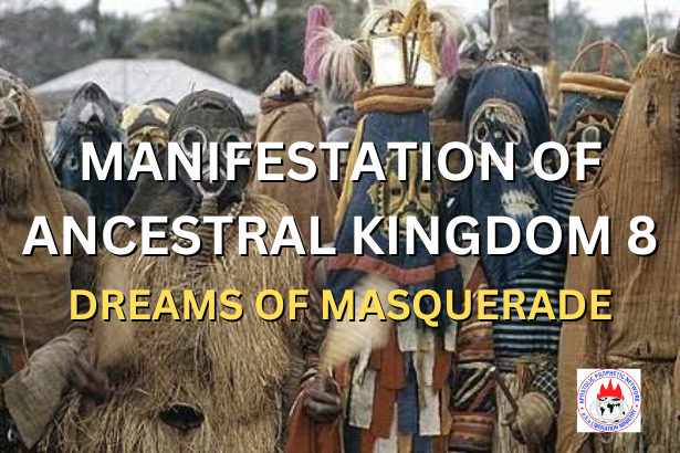 MANIFESTATION OF ANCESTRAL KINGDOM 8 - DREAMS OF MASQUERADE