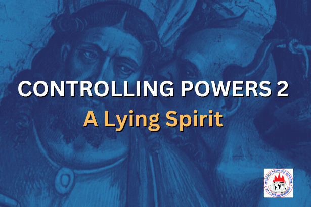 CONTROLLING POWERS 2 - A Lying Spirit