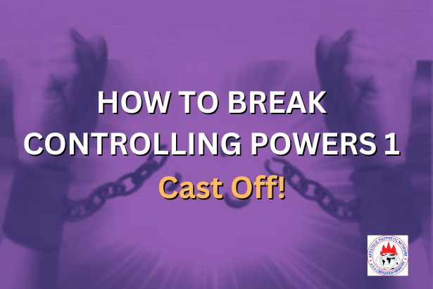 HOW TO BREAK CONTROLLING POWERS 1 - Cast Off!