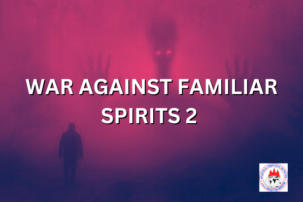 WAR AGAINST FAMILIAR SPIRITS 2