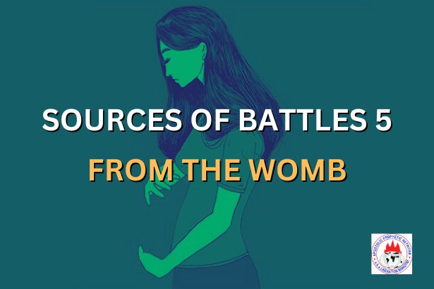 SOURCES OF BATTLES 5 - FROM THE WOMB