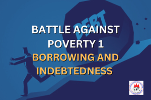 BATTLE AGAINST POVERTY 1 - BORROWING AND INDEBTEDNESS