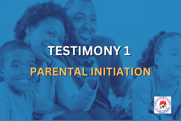 TESTIMONY 1 - PARENTAL INITIATION