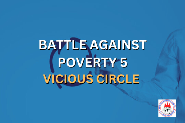 BATTLE AGAINST POVERTY 5 - VICIOUS CIRCLE