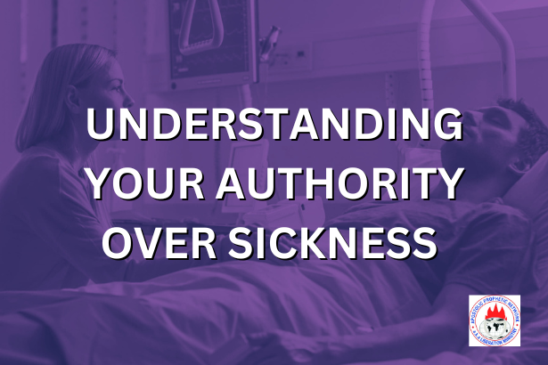 UNDERSTANDING YOUR AUTHORITY OVER SICKNESS