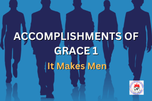 ACCOMPLISHMENTS OF GRACE 1 - It Makes Men