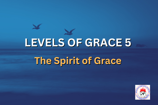 LEVELS OF GRACE 5 - The Spirit of Grace