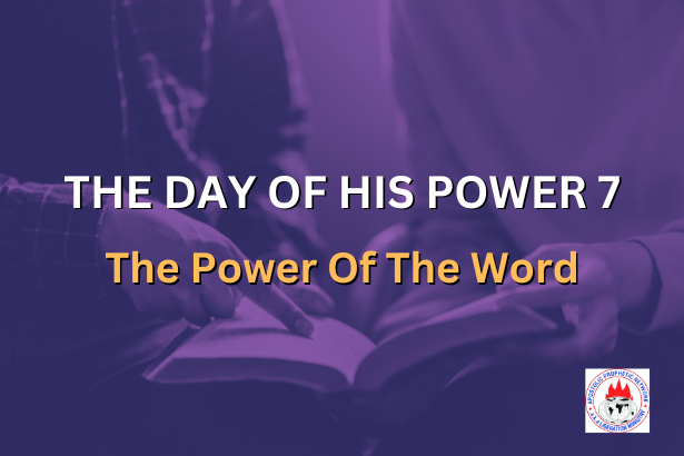 THE DAY OF HIS POWER 7 - The Power Of The Word