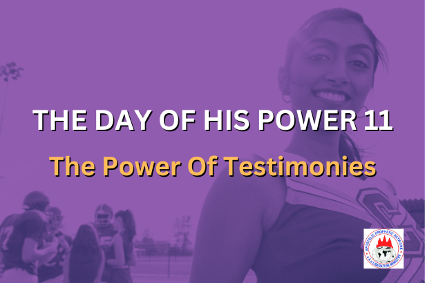 THE DAY OF HIS POWER 11 - The Power Of Testimonies